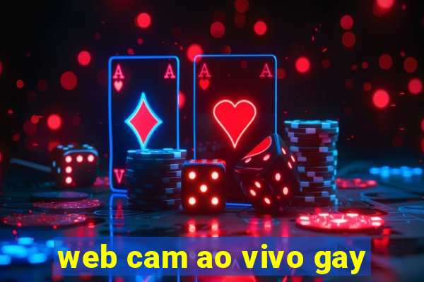 web cam ao vivo gay